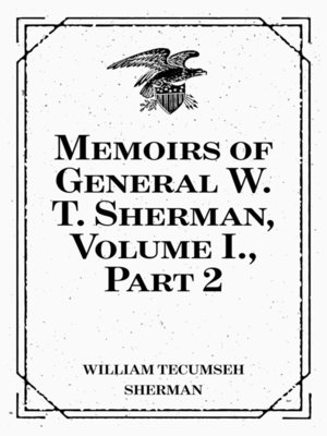 cover image of Memoirs of General W. T. Sherman, Volume I., Part 2